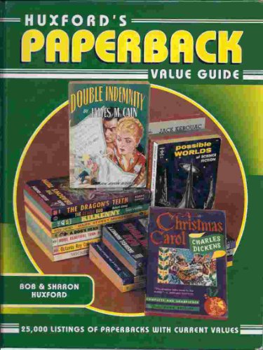 Huxford's Paperback Value Guide:25,000 Listings of Paperbacks with Current Values