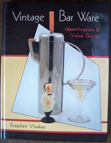 Vintage Bar Ware: Identification & Value Guide