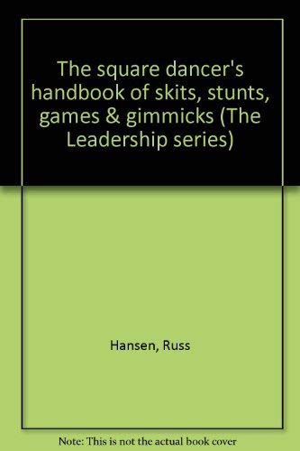 The Square Dancer's Handbook of Skits & Stunts, Games & Gimmicks