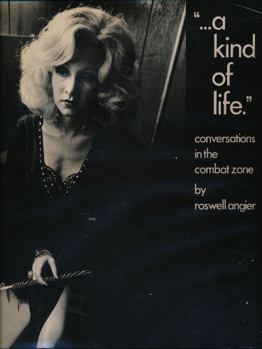 A Kind of Life: Conversations in the Combat Zone