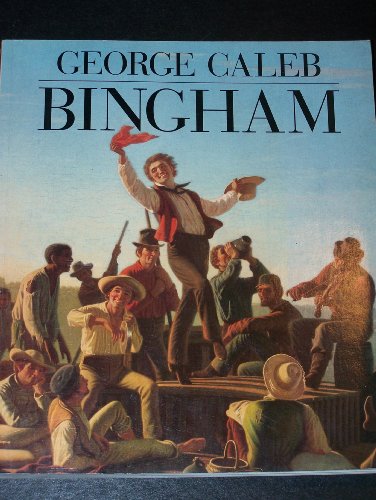 George Caleb Bingham by Michael Edward Shapiro, Barbara Groseclose, Elizabeth Johns, (1990) Paper...