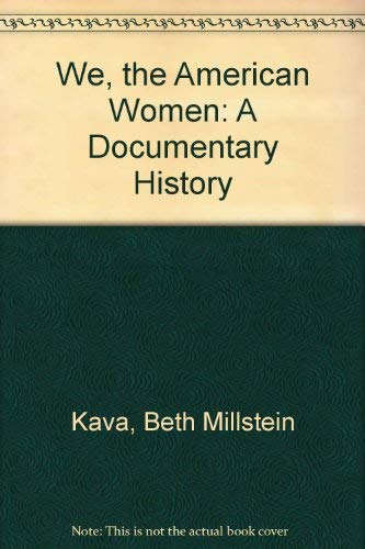 We, the American Women: a Documentary History