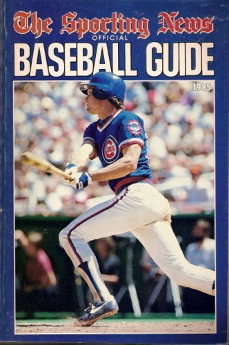 The Sporting News OFFICIAL BASEBALL GUIDE: 1985 Edition.