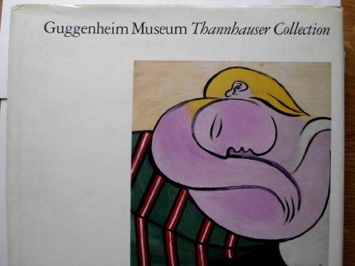The Guggenheim Museum: Justin K Thannhauser Collection (signed by author)