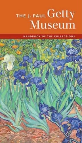 The J. Paul Getty Museum, Los Angeles: Handbook Of The Collections