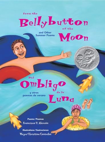 From the Bellybutton of the Moon: And Other Summer Poems / Del Ombligo de la Luna: Y Otros Poemas de Verano (The Magical Cycle of the Seasons Series)
From the Bellybutton of the Moon: And Other Summer Poems / Del Ombligo de la Luna: Y Otros Poemas de Verano (The Magical Cycle of the Seasons Series)