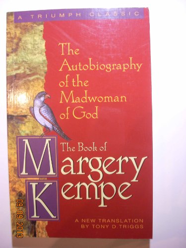 THE BOOK OF MARGERY KEMPE the Autobiography of the Madwoman of God