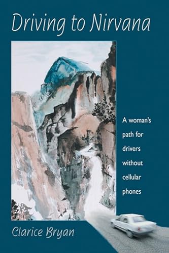 Driving to Nirvana. A Woman's Path for Drivers Without Cellular Phones.