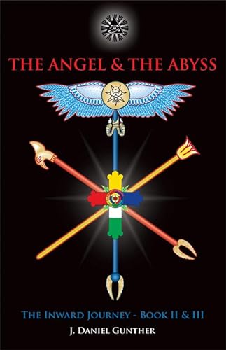 The Angel & the Abyss: the Inward Journey, Books II & III