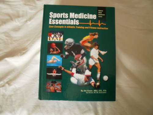 Sports Medicine Essentials: Core Concepts in Athletic Training and Fitness Instruction (Clinical Allied Healthcare Series)
Sports Medicine Essentials: Core Concepts in Athletic Training and Fitness Instruction (Clinical Allied Healthcare Series)