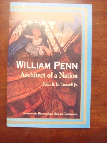 

William Penn, Architect of a Nation