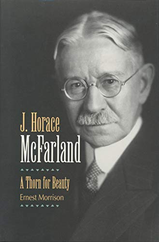 J. Horace McFarland: A Thorn for Beauty