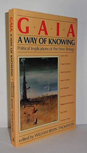 Gaia, a way of knowing: Political implications of the new biology