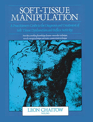 Soft-Tissue Manipulation: A Practitioner's Guide to the Diagnosis and Treatment of Soft-Tissue Dysfunction and Reflex Activity
Soft-Tissue Manipulation: A Practitioner's Guide to the Diagnosis and Treatment of Soft-Tissue Dysfunction and Reflex Activity