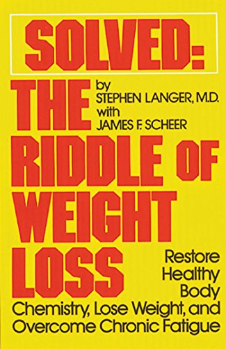 Solved: The Riddle of Weight Loss - Restore Healthy Body Chemistry, Lose Weight, and Overcome Chr...
