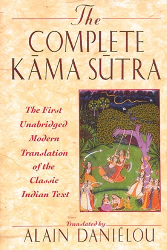 The Complete Kama Sutra: The First Unabridged Modern Translation of the Classic Indian Text by Va...