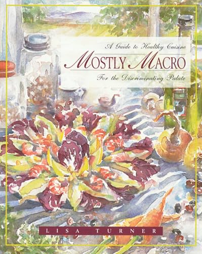 Mostly Macro - A guide to healthy cuisine for the discriminating palate