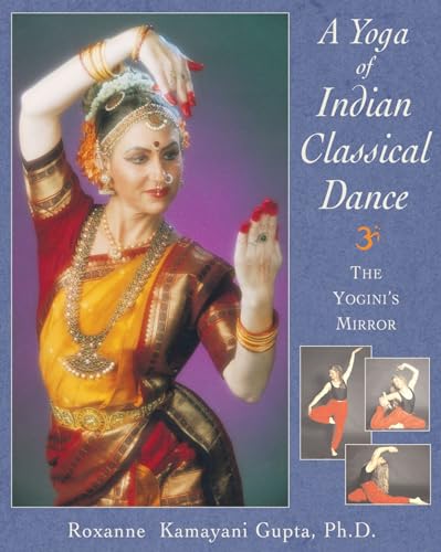 A Yoga of Indian Classical Dance: The Yogini's Mirror
