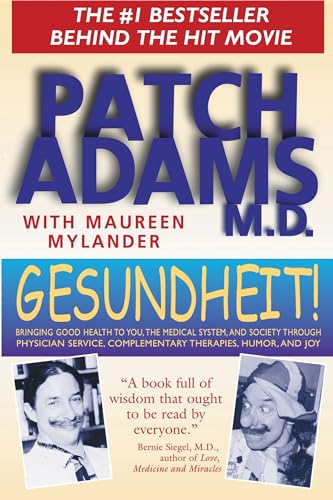 Gesundheit! Bringing Good Health to You, The Medical System, and Society Through Physican Service...