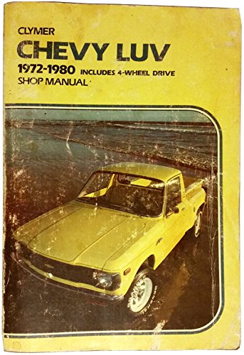 Chevy Luv 2-&4-Wheel Drive 1972-1982 Gas and Diesel Shop Manual