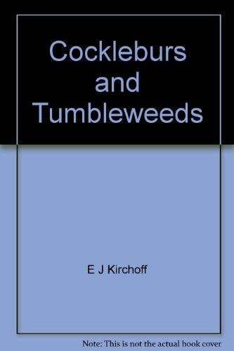 Cockleburs and Tumbleweeds