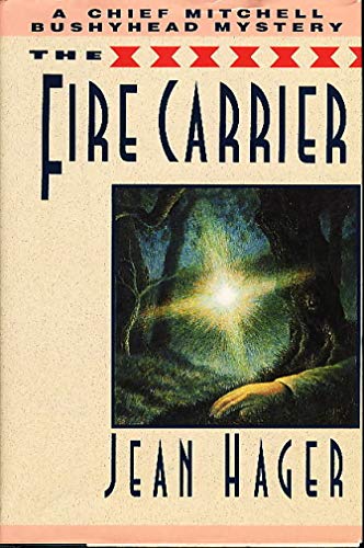 The Fire Carrier: A Chief Mitchell Bushyhead Mystery [Signed First Edition]