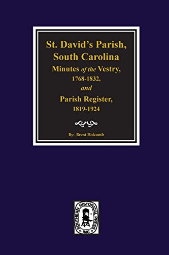 St. David's Parish, South Carolina, Minutes of the Vestry 1821 1922
St. David's Parish, South Carolina, Minutes of the Vestry 1821 1922