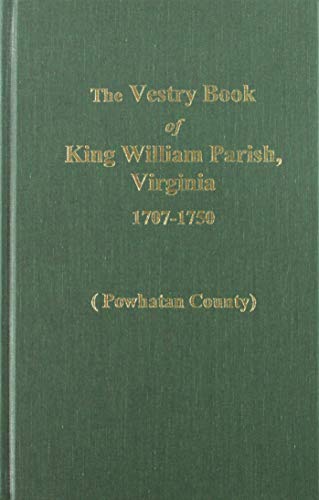 (Powhatan County) Vestry Book of Ling William Parish, VA., 1707-1850