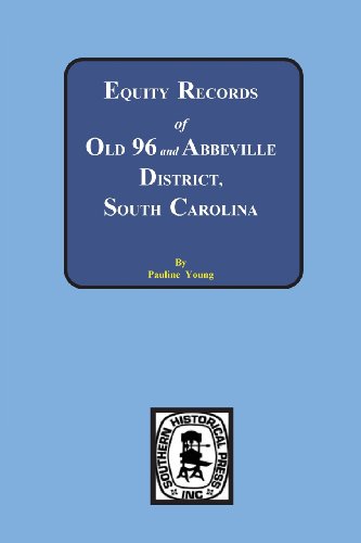 Equity Records of Old 96 and Abbeville District, South Carolina