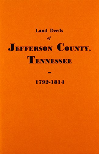 Jefferson County, Tennessee Land Deeds, 1792-1814