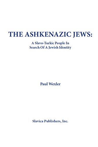 The Ashkenazic Jews: A Slavo-Turkic People in Search of a Jewish Identity