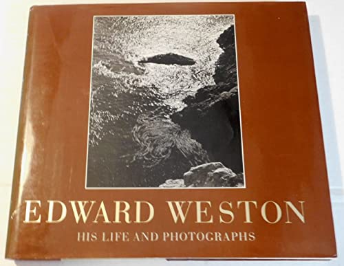 Edward Weston: His Life and Photgraphs