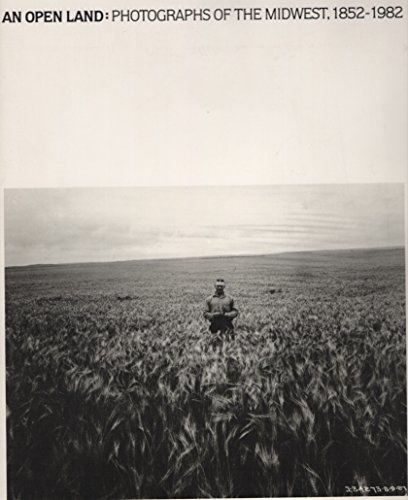 Open Land: Photographs of the Midwest, 1852-1982