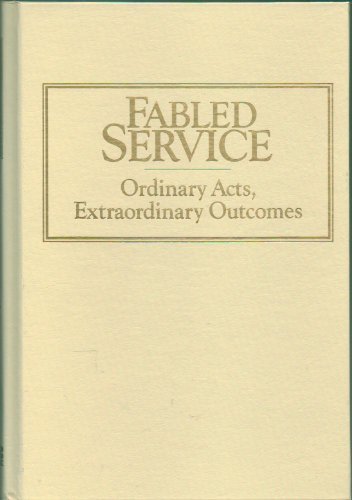 Fabled Service: Ordinary Acts, Extraordinary Outcomes