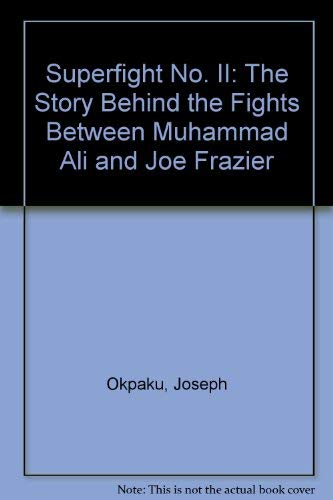 Superfight #II: Muhammad Ali vs. Joe Frazier: The Exclusive Picture Story.