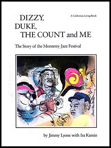 DIZZY, DUKE, THE COUNT AND ME; THE STORY OF THE MONTEREY JAZZ FESTIVAL