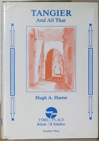 Tangier and All That: Volume Three of Time/Place: Artists & Scholars