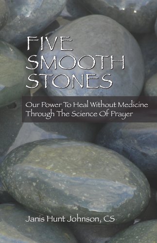 Five Smooth Stones: Our Power to Heal Without Medicine Through the Science of Prayer
