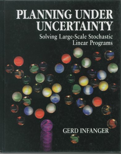 Planning Under Uncertainty : Solving Large-Scale Stochastic Linear Programs [NOT a library discard]