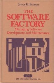 The software factory: Managing software development and maintenance