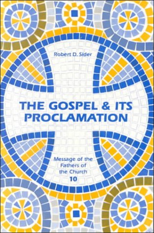 Gospel & Its Proclamation (Message of the Fathers of the Church Volume 10)
