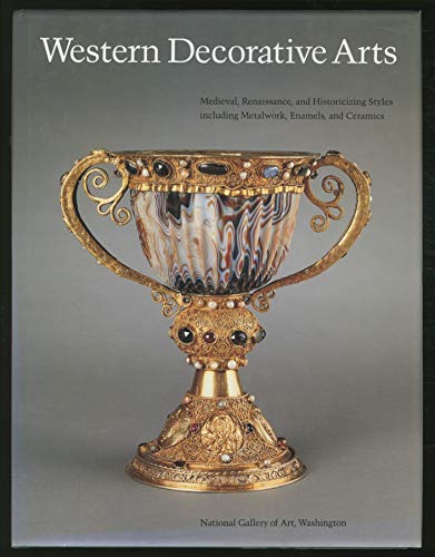 Western Decorative Arts Part I (Collections of the National Gallery of Art: Systematic Catal)