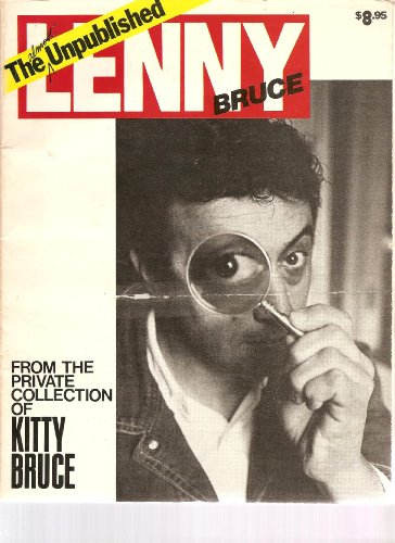 The Almost Unpublished Lenny Bruce: From the Private Collection of Kitty Bruce