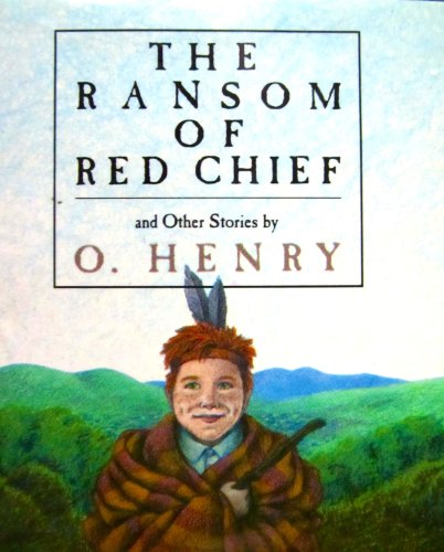 THE RANSOM OF RED CHIEF AND OTHER STORIES