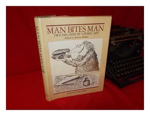 MAN BITES MAN Two Decades of Drawing and Cartons by 22 Comic and Satiric Artists 1960 to 1980