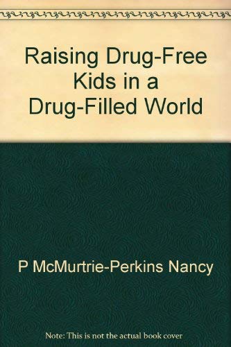 Raising Drug-Free Kids in A Drug-Filled World