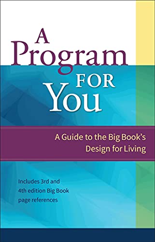A Program For You: A Guide To the Big Book's Design For Living