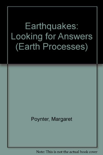 Earthquakes : Looking for Answers (Earth Processes Ser.)