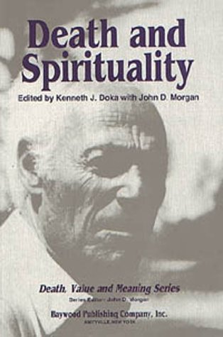 Death and Spirituality (Death, Value and Meaning Series)
