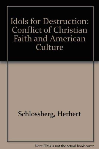 Idols For Destruction: Christian Faith And Its Confrontation With American Society
Idols For Destruction: Christian Faith And Its Confrontation With American Society